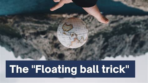 The Psychology Behind the Magic: How the Floating Ball Trick Fool the Mind